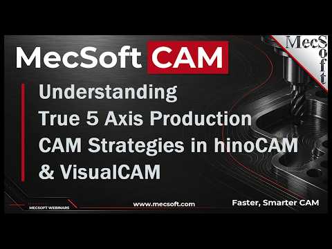 True 5 Axis Production CAM Strategies in RhinoCAM and VisualCAM