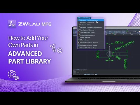 Part 2: How to add your own parts to Advanced Part Library | ZWCAD MFG Tutorial