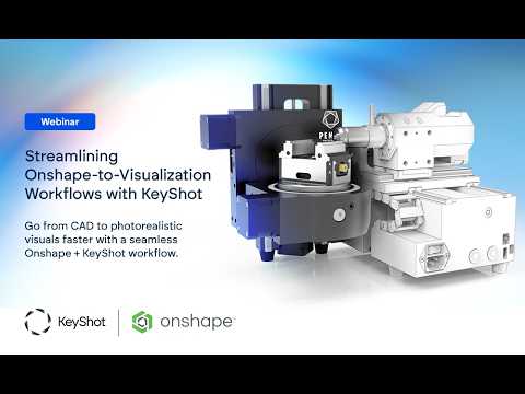 Webinar: Streamlining CAD-to-Visualization Workflows with KeyShot