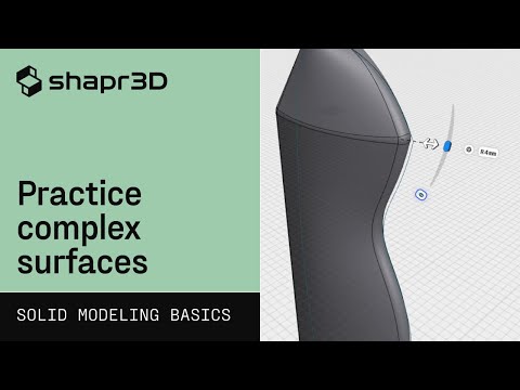 Complex Surfaces | Shapr3D Solid Modeling Basics