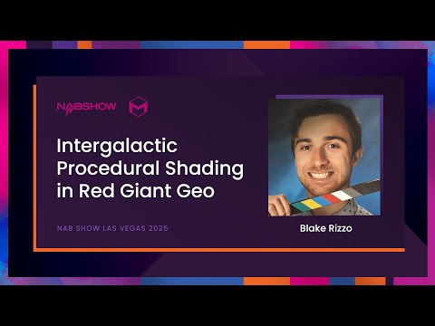 Blake Rizzo - Intergalactic Procedural Shading in Red Giant Geo | NAB
