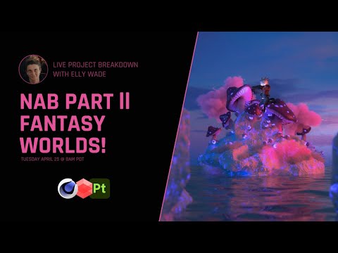Nab Project Live Project Breakdown | NAB Part II - Fantasy Worlds