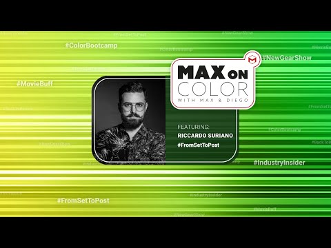 Max on Color | Embarking on The Filmmaking Journey with Riccardo Suria