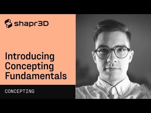 Introduction to Concepting | Shapr3D Concepting Fundamentals