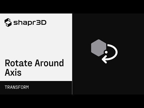 Shapr3D Manual - Rotate Around Axis | Transform