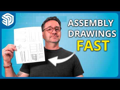 Assembly Drawings FAST!