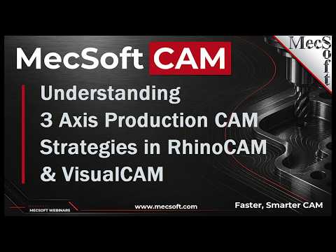 3 Axis Production CAM Strategies in RhinoCAM and VisualCAM