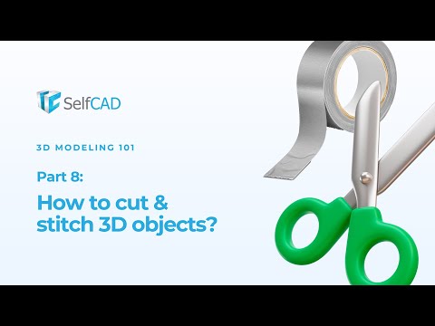 How to Cut and Stitch 3D Objects (SelfCAD 3D modeling 101 series Part 8)