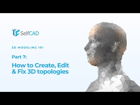 How to Create, Edit, and Fix 3D topologies