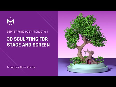 Demystifying Post Production - 3D Sculpting For Stage and Screen - Week 4