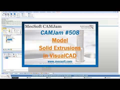 CAMJam #508: How to Model Solid Extrusions in VisualCAD