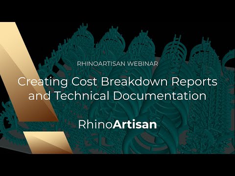 RhinoArtisan Webinar: Creating Cost Breakdown Reports and Technical Documentation