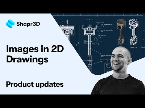 Images in 2D Drawings and Performance Improvements | Shapr3D Updates