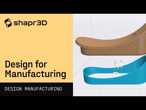 Design for Manufacturing Modeling Basics | Shapr3D Design for Manufacturing