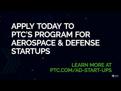 PTC Aerospace & Defense Startup Program | CAD, PLM & ALM Tools