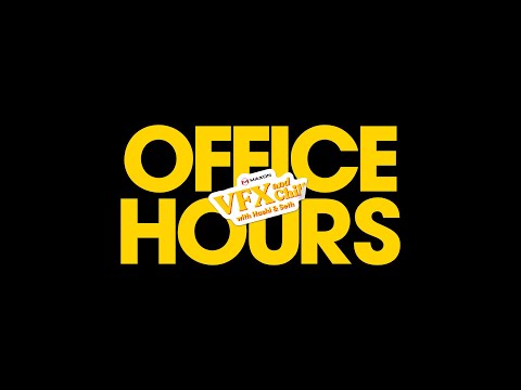 VFX and Chill | Office Hours (May 17, 2023)