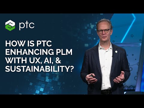 How Is PTC Enhancing PLM with UX, Sustainability, and AI?