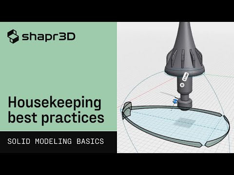 Housekeeping | Shapr3D Solid Modeling Basics