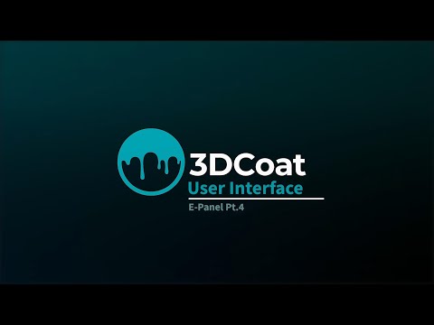3DCoat UI - E-Panel Pt.4