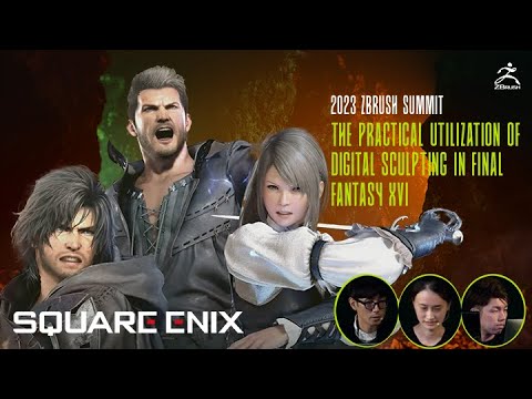 The Practical Utilization of Digital Sculpting in FINAL FANTASY XVI Square Enix - 2023 ZBrush Summit