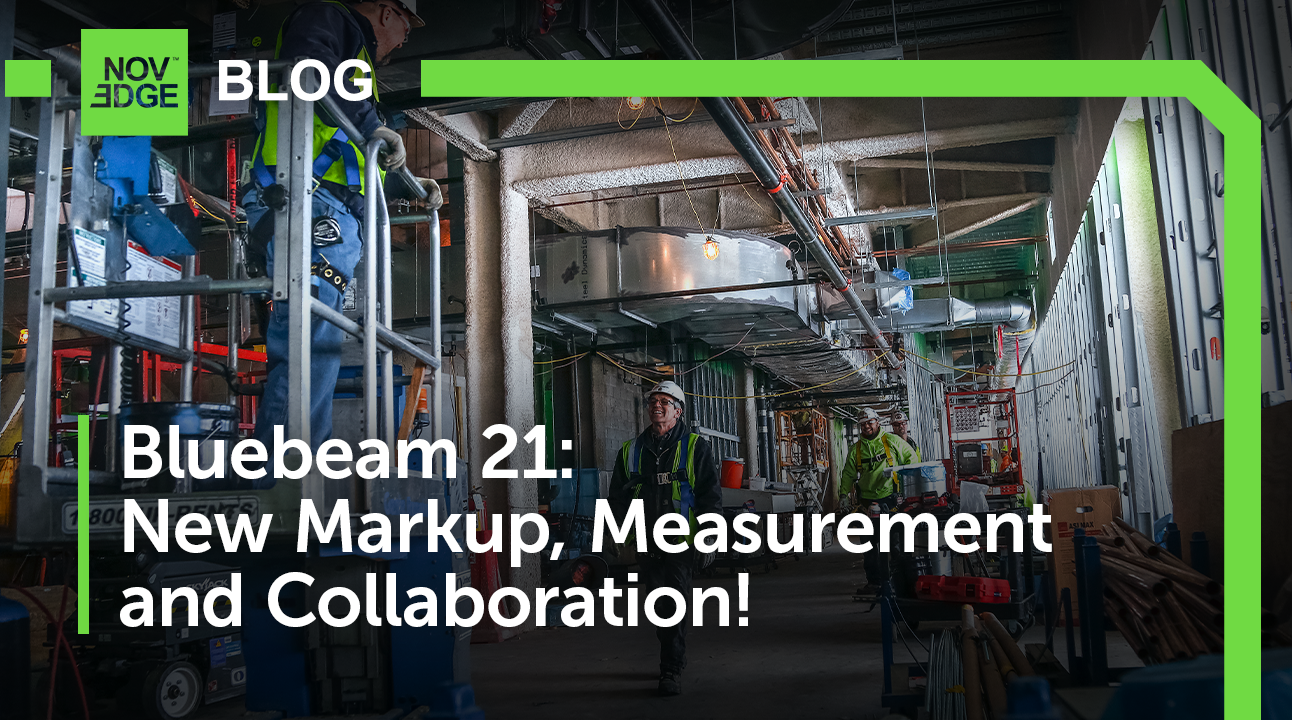 Introducing Bluebeam Revu 21: New Markup, Measurement and Collaboration Features for Enhanced Efficiency in Construction Projects