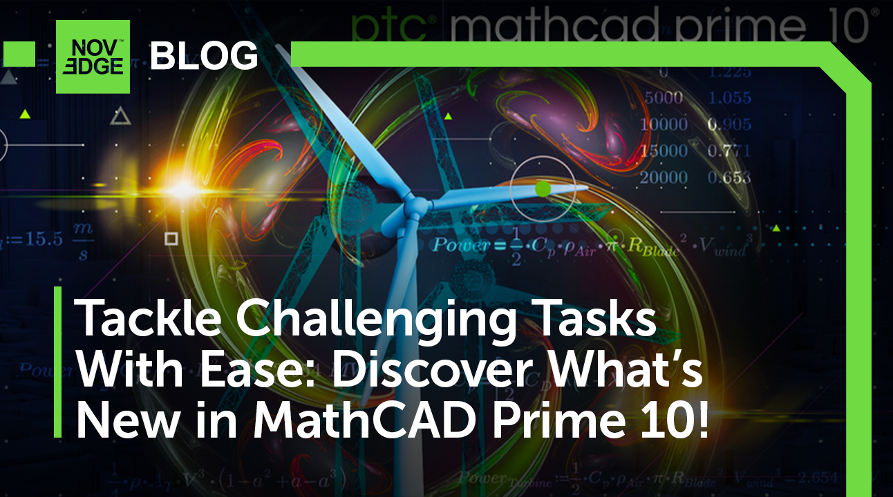 New PTC Mathcad Prime 10: Empowering Engineers with Advanced Engineering Calculations