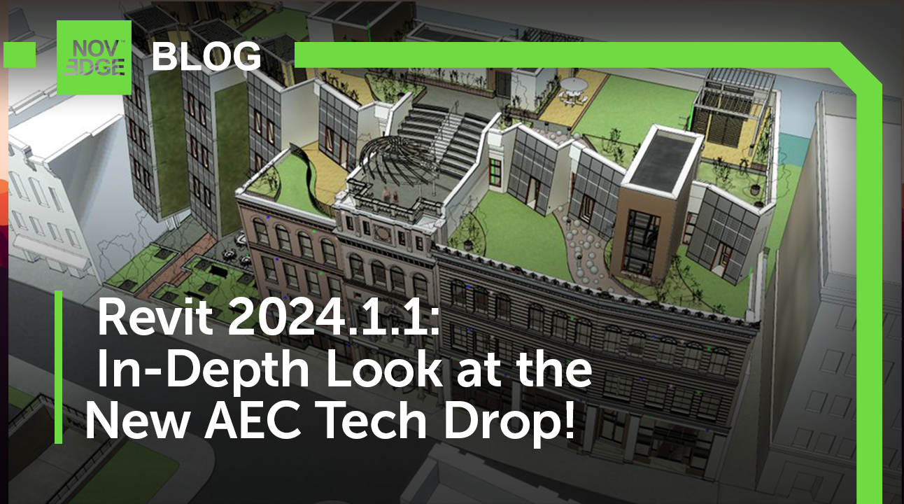 Exploring the Latest Features in Revit 2024.1.1: An In-Depth Look at the New AEC Tech Drop