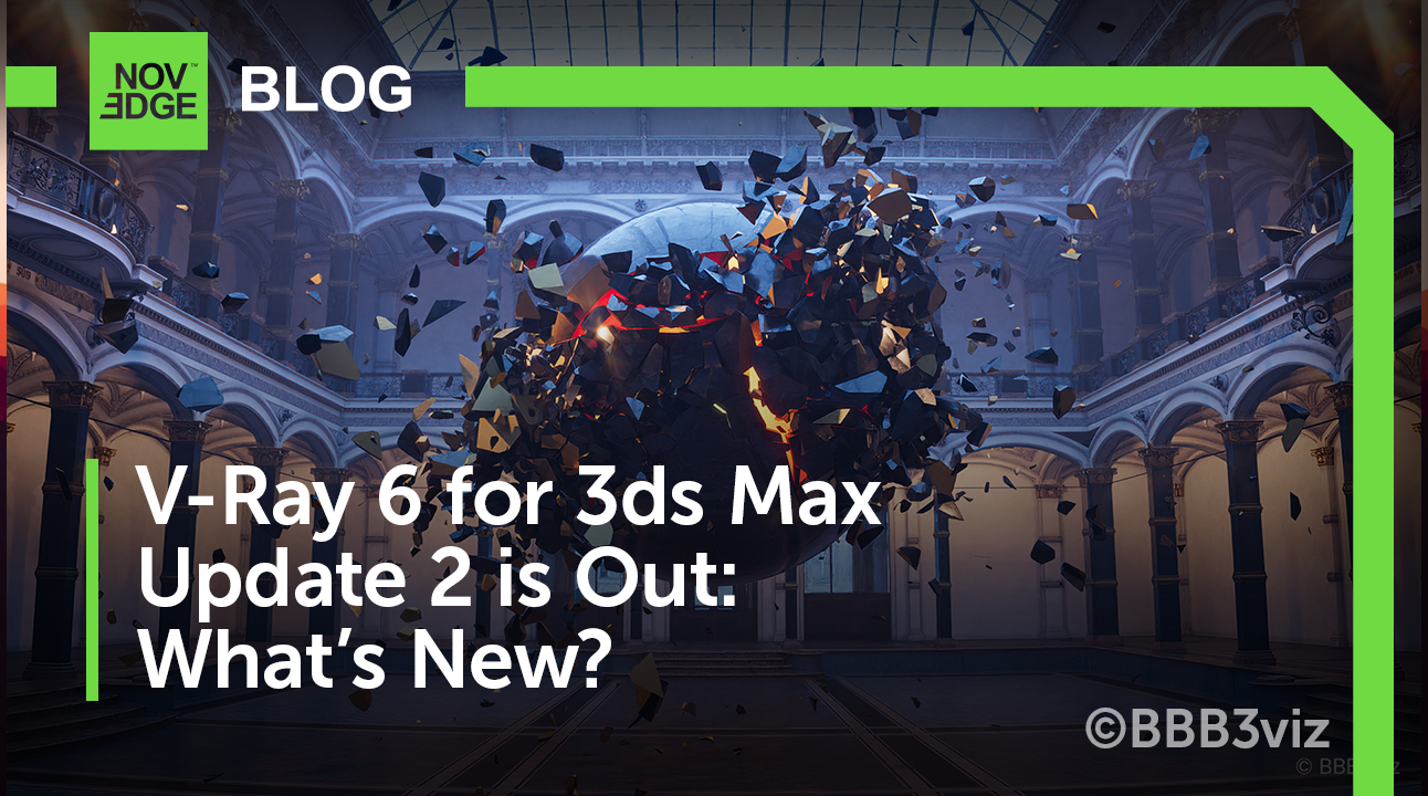 Exploring the Latest Innovations: V-Ray 6 for 3ds Max Update 2