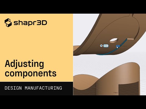 Adjusting components | Shapr3D Design for Manufacturing