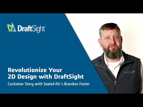 Revolutionize Your 2D Design with DraftSight: Customer Story with Sealed Air's Brandon Foster