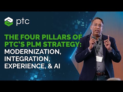 The Four Pillars of PTC’s PLM Strategy: Modernization, Integration, Ex