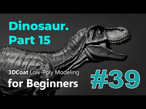 3DCoat Low-Poly Modeling for Beginners #39. Dinosaur. Part 15