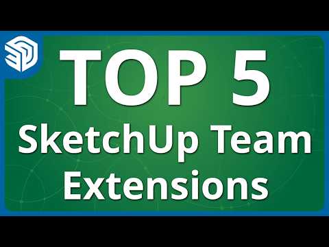 Top 5 SketchUp Team Extensions