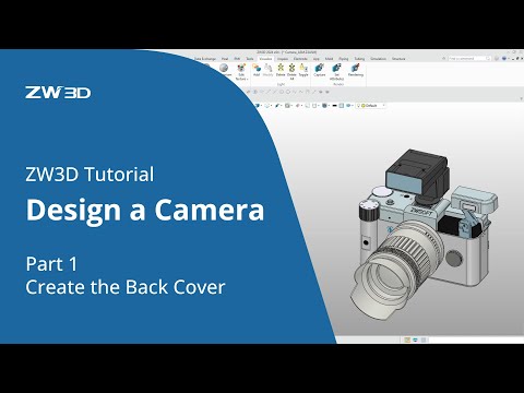 ZW3D Tutorial | Design a Camera - Part 1