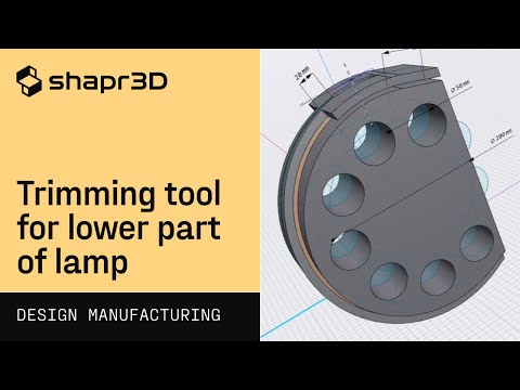 Trimming tool for lower part of lamp | Shapr3D Design for Manufacturing