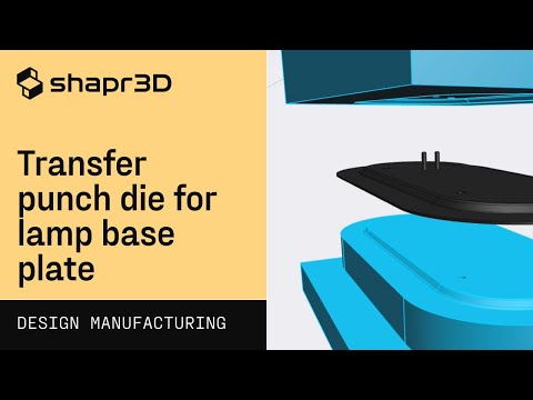 Transfer punch die for lamp base plate | Shapr3D Design for Manufacturing