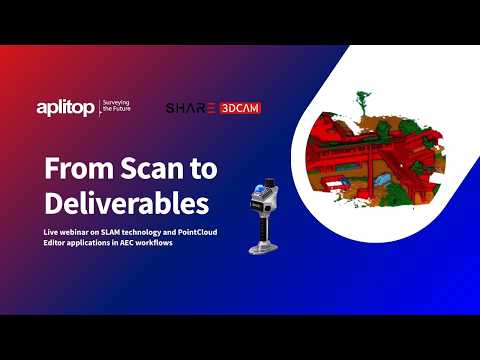 Webinar | From Scan to Deliverables: SHARE3DCAM SLAM + APLITOP tcpPointCloud Editor in Action