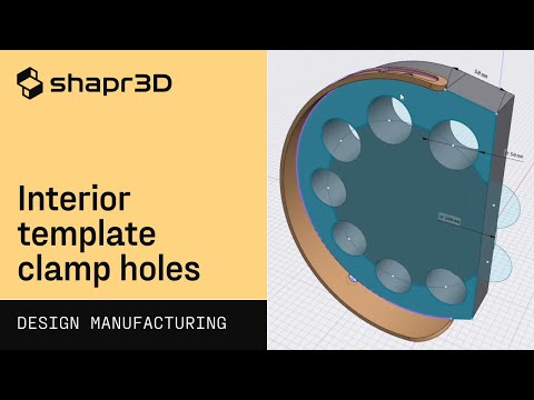 Interior template clamp holes | Shapr3D Design for Manufacturing