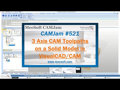 CAMJam #521: Basic 3 Axis Toolpaths on a Solid Model in VisualCADCAM