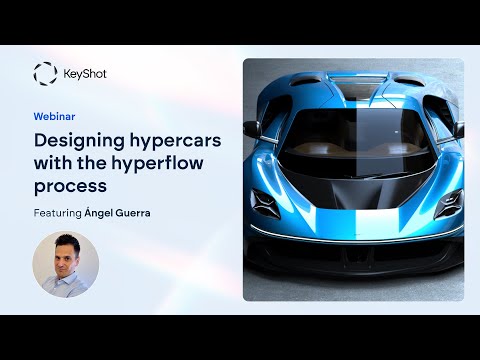 Designing Hypercars with Realtime Tools & Strategic Visibility in KeyShot: Ángel Guerra