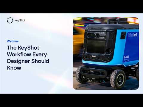 Webinar: The KeyShot Workflow Every Industrial Designer Should Know