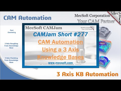 CAMJam Short #277: CAM Automation Using 3 Axis Knowledge Bases