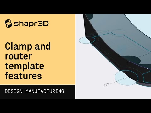 Clamp and router template features | Shapr3D Design for Manufacturing
