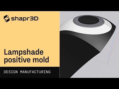 Lampshade positive mold | Shapr3D Design for Manufacturing