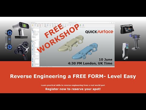 FREE Workshop – 3D Reverse Engineering a FREE FORM with QUICKSURFACE